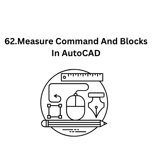 62.Measure Command And Blocks In AutoCAD